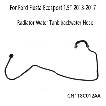 Маркуч Подпора Воден Резервоар, Радиатор, CN118C012AA за Ford Fiesta Ecosport 1.5 T 2013-2017